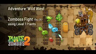 PvZ2 Adventure: Wild West - Day 25 | Zomboss | Level 1 Plants