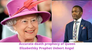 Prophet Uebert Angel prophesied the death of Queen Elizabeth