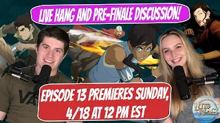 PRE KORRA FINALE LIVE DISCUSSION! | Come Chat with Us!