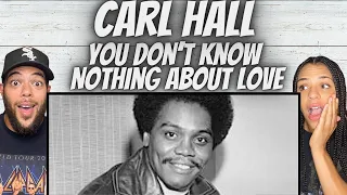 AMAZING!| FIRST TIME HEARING Carl Hall  - You Don't Know Nothin About Love REACTION