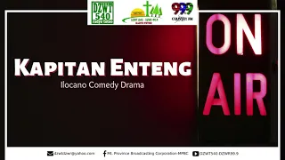 KAPITAN ENTENG - Best Ilocano Comedy Drama | 05.06.21