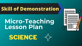 Science - Skill of Demonstration Micro-Teaching Lesson Plan for B.Ed. | Micro Lesson Plan