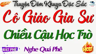 15 Phút Nghe Kể Chuyện Ngủ Ngon : Cô Giáo Xa Chồng - Đọc Truyện Đêm Khuya