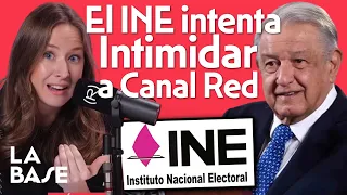 La Respuesta de Canal Red al INE de México sobre la Entrevista a AMLO | LA BASE