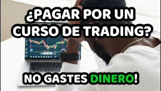 VALE LA PENA PAGAR UN CURSO DE TRADING O INVERSIONES? 🤔- MI OPINION