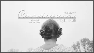 [Vietsub + Lyrics] cardigan - Taylor Swift