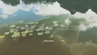this song is about someone else -- [Original Song: Demo]
