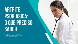 Conheça a ARTRITE PSORIÁSICA