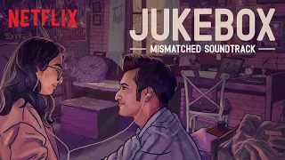 Mismatched Jukebox- All Songs | @prateekkuhadmusic, @ritvizomusic, @royaljasleen | Netflix India