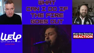 Gang Of Youths - What Can I Do If the Fire Goes Out? | REACTION