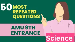 Most Repeated Questions|Science|AMU 9th Entrance
