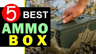 Best Ammo Box 2024 🏆 Top 5 Best Ammo Box Reviews