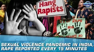 Sexual Violence Pandemic In India, Rape Reported Every 15 Minutes  | Indus News