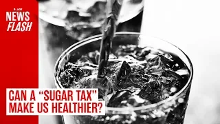 Can a "sugar tax" make us healthier? | NEWSFLASH