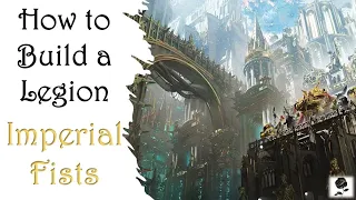 Horus Heresy: How to Build a Legion – Imperial Fists