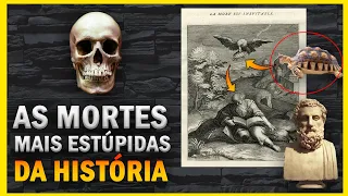 As MORTES mais ESTÚPIDAS da HISTÓRIA