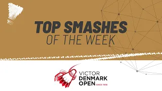 VICTOR Denmark Open 2021 | Top Smashes of the Week