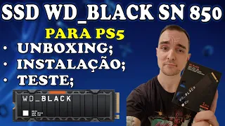 Expandindo a memória do PS5 com o SSD WD BLACK SN 850 | Unboxing, Instalação e Teste