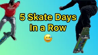 I Skateboarded 5 Days In a Row!