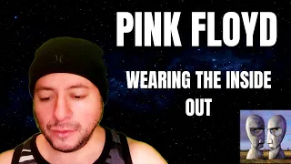 FIRST TIME HEARING Pink Floyd- "Wearing The Inside Out" (Reaction)