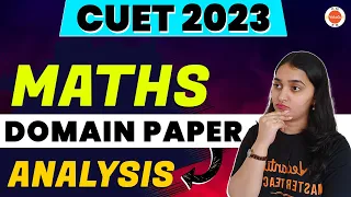 CUET 2023 MATHS DOMAIN PAPER ANALYSIS | Expert Insights, Tips & Exam Strategies | Sana Ma'am