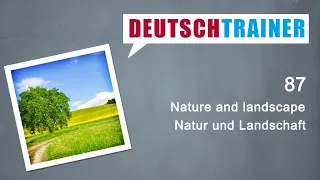 German for beginners (A1/A2) | Deutschtrainer: Nature and landscape