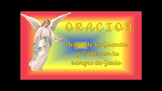 Oración al angel de la guarda y Oración de sello con la sangre de Jesús