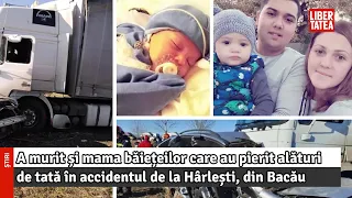 A murit și mama băiețeilor care au pierit alături de tată în accidentul de la Hârlești, din Bacău