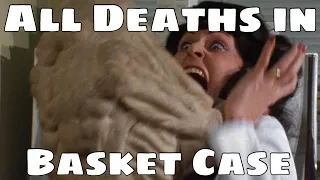 All Deaths in Basket Case (1982)