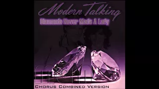 Modern Talking - Diamonds Never Made A Lady Chorus Combined Version (re-cut by Manaev)