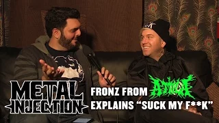 Fronz from ATTILA Explains "Suck My F--k" Meaning | Metal Injection