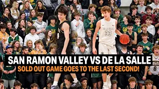 De La salle vs San Ramon Valley | Luke Isaak vs Alec Blair | SOLD OUT GAME GOES TO LAST SECOND!