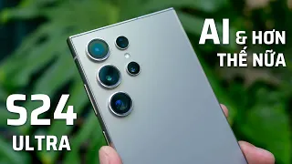 Lại nói về Galaxy S24 Ultra: AI, camera và những thứ khác