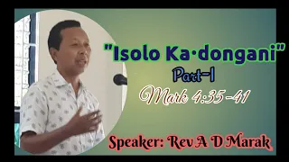 Isolo Ka•dongani, Part-I || Garo Sermon // Rev A Senghba Marak //