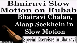 Learn Bhairavi - Slow Motion || Alaap-Chalan in Slow Motion || Rabab Tutorial