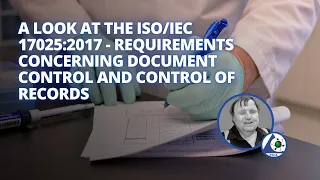 A Look at the ISO/IEC 17025:2017 - Requirements Concerning Document Control and Control of Records