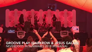 Neverdogs play GROOVE PLAY (Jesus Galan & Darkrow) Sunwaves 2018