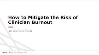 How to Mitigate the Risk of Clinician Burnout [new survey results revealed]