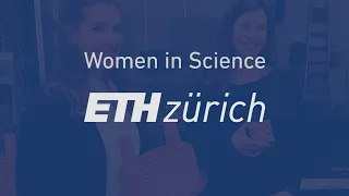 Women in Science / ETH Zurich