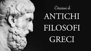 Citazioni dei più Saggi Filosofi Greci [Frasi Filosofiche] Vol. 1