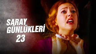 Saray Günlükleri 23 | "ZEHİR"