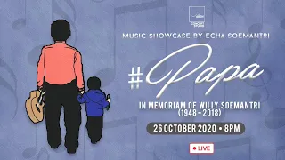 #EchaSoemantri #Papa I In Memoriam Willy Soemantri