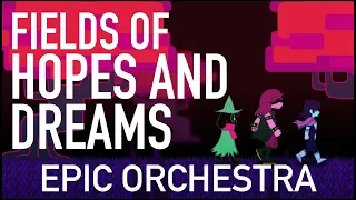 Deltarune - Fields of Hopes and Dreams Epic Orchestra