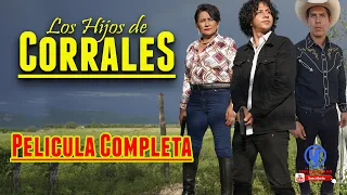 ""Los Hijos de Corrales"" Película de Acción Completa