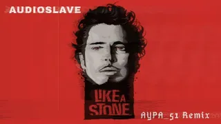 AUDIOSLAVE - Like a Stone - AYPA_51 Remix [Techno Version]