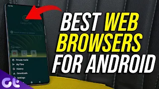 Best Android Web Browsers in 2023 | Top 7 Best Google Chrome Alternatives | Guiding Tech