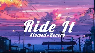 "Ride It".        (Slowed+Reverb) electrifying beats..