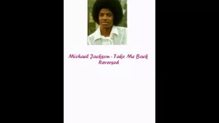 Michael Jackson - Take Me Back Reversed