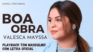 Boa Obra | Valesca Mayssa (Tom Masculino) [Playback Com Letra Oficial]