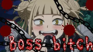 amv toga himiko boss bitch